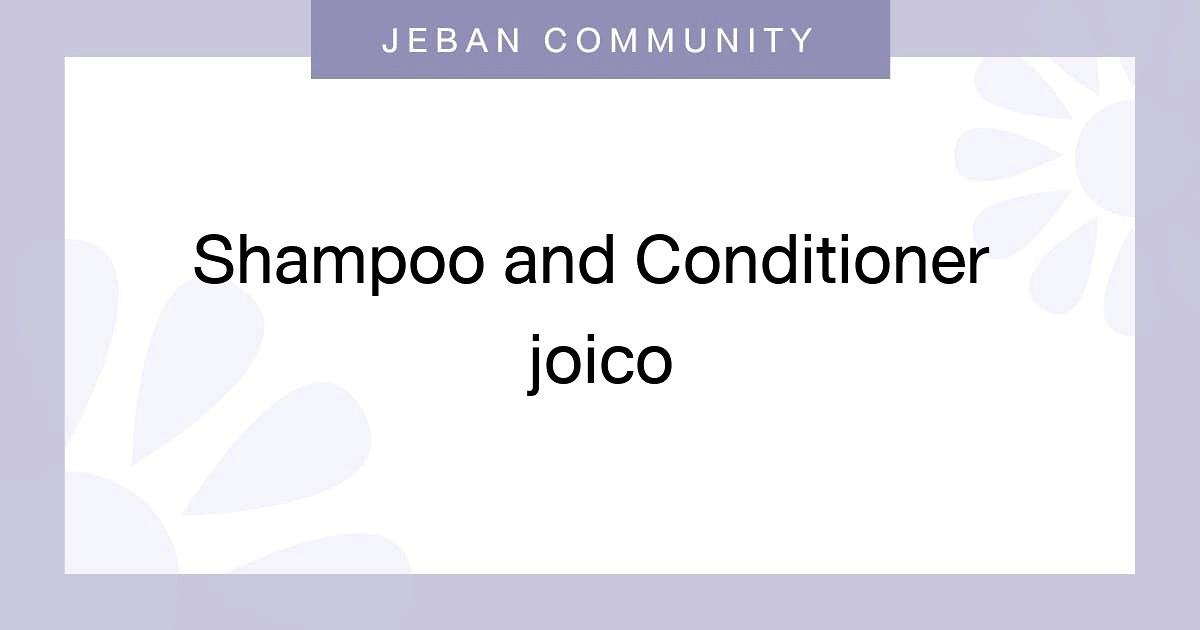 Shampoo and Conditioner joico