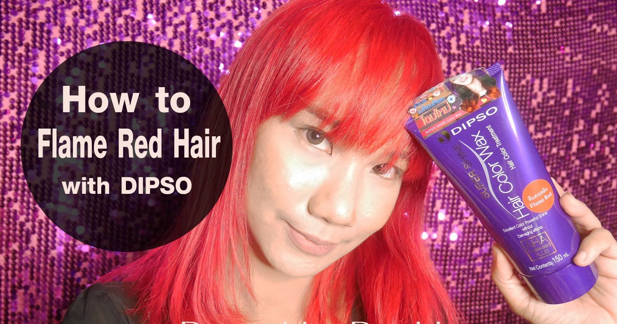 {Review+How to} กัดสีและทำผมสีแดงเพลิงด้วย Dipso Hair color wax Flame Red
