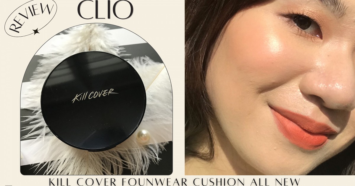 REVIEW Clio Kill Cover Founwear Cushion All New ติดทน54 ชั่วโมง,ไม่