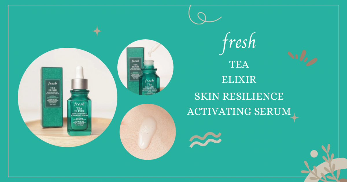 Fresh Tea Elixir เซรั่มเพื่อผิวแข็งแรง เป็นเซรั่มที่เราชอบมาก