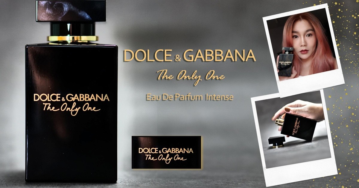 Dolce & Gabbana The Only One  Eau De Parfum  Intense น้ำหอมที่มีฉีดแล้วมีคนถามชื่อกลิ่นมากที่สุด หอมแบบไม่เกรงใจใคร