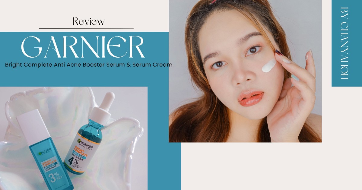 2ไอเทมกู้ผิวใส ที่ต้องลอง Garnier Bright Complete Anti Acne Booster Serum & Serum Cream