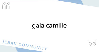 GALA CAMILLE