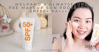 Review Welpano X alwaysflukePre Makeup Sun Protection SPF50+ PA++++