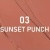 03 SUNSET PUNCH