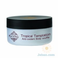 Tropical Temptation : Anti-oxidant Body Souffle