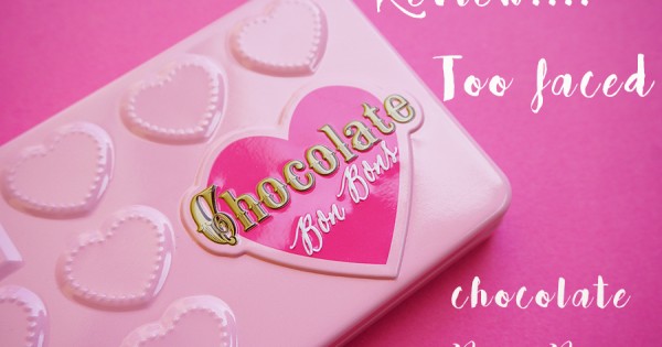 ✿ REVIEW ✿ : Too Faced Chocolate Bon Bons Eye Palette